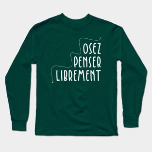 Osez penser librement Long Sleeve T-Shirt